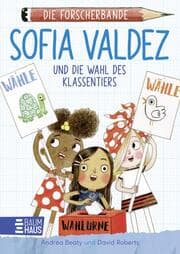 Cover von Die Forscherbande - Sofia Valdez und die Wahl des Klassentiers