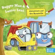 Cover von Bagger Max und Laster Leni - Abenteuer auf der Baustelle