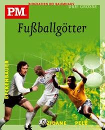 Cover von Drei große Fußballgötter: Pele/Franz Beckenbauer/Zinedine Zidane