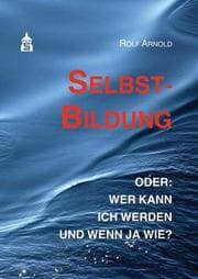 Cover von Selbstbildung oder: wer kann ich werden und wenn ja wie?