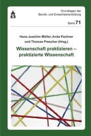 Cover von Wissenschaft praktizieren - praktizierte Wissenschaft