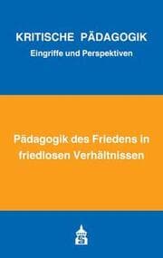 Cover von Pädagogik des Friedens in friedlosen Verhältnissen