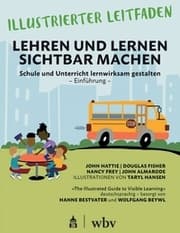 Cover von Illustrierter Leitfaden: Lehren und Lernen sichtbar machen
