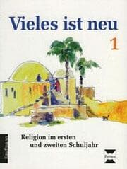 Cover von Vieles ist neu, Religion im ersten und zweiten Schuljahr