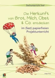 Cover von Sachunterricht live: Die Herkunft von Brot, Milch, Obst & Co. entdecken