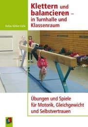 Cover von Klettern und balancieren - in Turnhalle und Klassenraum