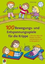 Cover von 100 Bewegungs- und Entspannungsspiele für die Krippe