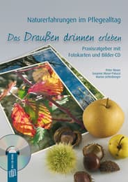 Cover von Naturerfahrungen im Pflegealltag: Das Draußen drinnen erleben