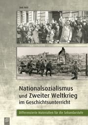 Cover von Nationalsozialismus und Zweiter Weltkrieg im Geschichtsunterricht