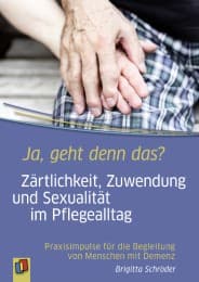 Cover von Ja, geht denn das? Zärtlichkeit, Zuwendung und Sexualität im Pflegealltag
