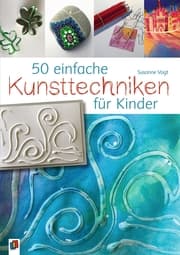 Cover von 50 einfache Kunsttechniken für Kinder