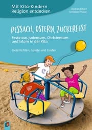 Cover von Pessach, Ostern, Zuckerfest - Feste aus Judentum, Christentum und Islam in der Kita