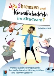 Cover von Spaßbremsen und Krawallschachteln im Kita-Team?