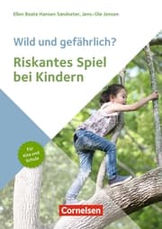 Cover von Wild und gefährlich? Riskantes Spiel bei Kindern
