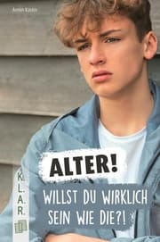 Cover von Alter! Willst du wirklich sein wie die?!