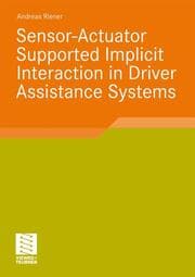 Cover von Sensor-Actuator Supported Implicit Interaction in Driver Assistance Systems
