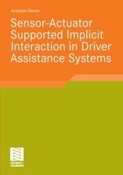 Cover von Sensor-Actuator Supported Implicit Interaction in Driver Assistance Systems