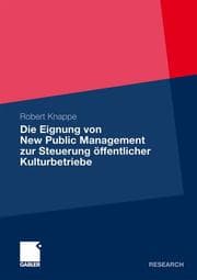 Cover von Die Eignung von New Public Management zur Steuerung öffentlicher Kulturbetriebe