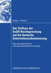 Cover von Der Einfluss der EuGH-Rechtsprechung auf die deutsche Unternehmensbesteuerung