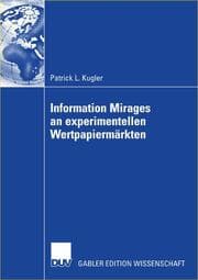 Cover von Information Mirages an experimentellen Wertpapiermärkten