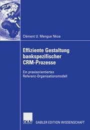 Cover von Effiziente Gestaltung bankspezifischer CRM-Prozesse