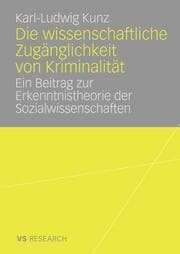 Cover von Die wissenschaftliche Zugänglichkeit von Kriminalität