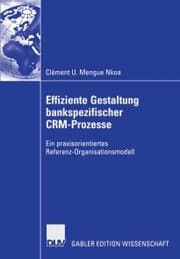 Cover von Effiziente Gestaltung bankspezifischer CRM-Prozesse