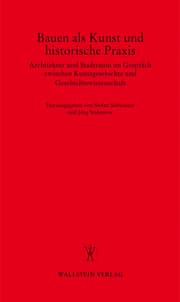 Cover von Bauen als Kunst und historische Praxis