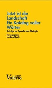 Cover von Jetzt ist die Landschaft ein Katalog voller Wörter
