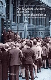 Cover von Das Deutsche Museum in der Zeit des Nationalsozialismus