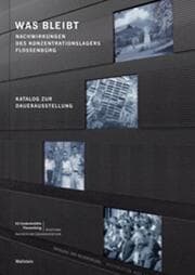 Cover von was bleibt - Nachwirkungen des Konzentrationslagers Flossenbürg