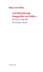 Cover von Carl Dietrich und Margarete von Trotha - Kreisau und der Kreisauer Kreis