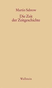 Cover von Die Zeit der Zeitgeschichte