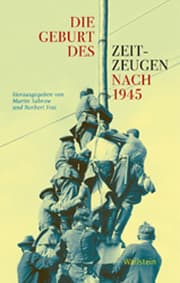 Cover von Die Geburt des Zeitzeugen nach 1945