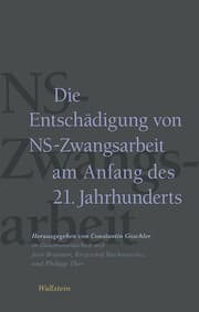 Cover von Die Entschädigung von NS-Zwangsarbeit am Anfang des 21. Jahrhunderts