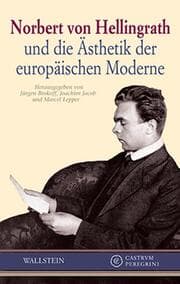 Cover von Norbert von Hellingrath und die Ästhetik der europäischen Moderne