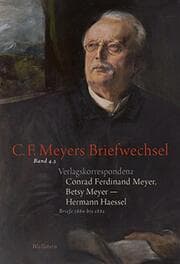 Cover von Verlagskorrespondenz: Conrad Ferdinand Meyer, Betsy Meyer - Hermann Haessel mit zugehörigen Briefwechseln und Verlagsdokumenten