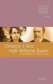 Cover von Clemens J. Setz trifft Wilhelm Raabe