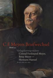 Cover von Verlagskorrespondenz: Conrad Ferdinand Meyer, Betsy Meyer - Hermann Haessel mit zugehörigen Briefwechseln und Verlagsdokumenten