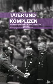 Cover von Täter und Komplizen in Theologie und Kirchen 1933-1945