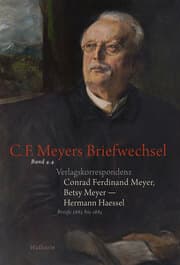Cover von Verlagskorrespondenz: Conrad Ferdinand Meyer, Betsy Meyer - Hermann Haessel mit zugehörigen Briefwechseln und Verlagsdokumenten