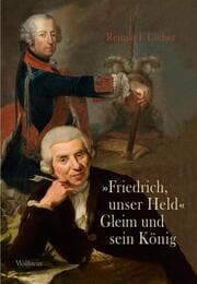 Cover von 'Friedrich, unser Held' - Gleim und sein König
