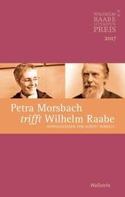 Cover von Petra Morsbach trifft Wilhelm Raabe