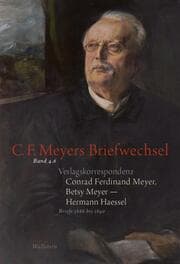 Cover von Verlagskorrespondenz: Conrad Ferdinand Meyer, Betsy Meyer - Hermann Haessel mit zugehörigen Briefwechseln und Verlagsdokumenten