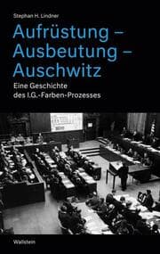 Cover von Aufrüstung - Ausbeutung - Auschwitz