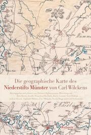 Cover von Die geographische Karte des Niederstifts Münster von Carl Wilckens