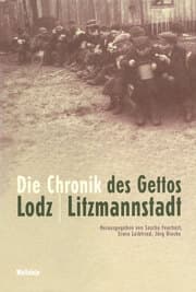 Cover von Die Chronik des Gettos Lodz / Litzmannstadt
