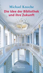 Cover von Die Idee der Bibliothek und ihre Zukunft