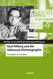 Cover von Raul Hilberg und die Holocaust-Historiographie