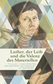 Cover von Luther, der Leib und die Valenz des Materiellen